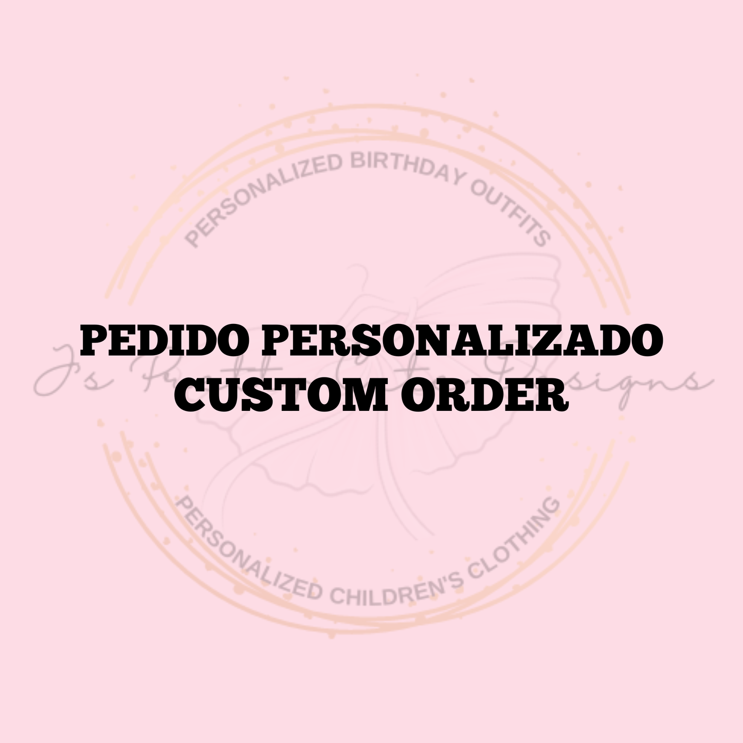 Custom Order | Pedido Personalizado